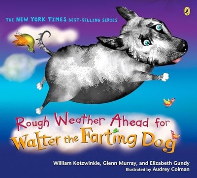 Rough Weather Ahead for Walter the Farting Dog by William Kotzwinkle NEW