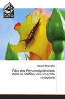 Kacem Rharrabe | RôLe Des PhytoecdystéRoïDes Dans Le ContrôLe Des Insectes...
