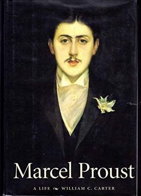 Marcel Proust: A Life (Henry McBride series in mod by Carter, William 0300081456