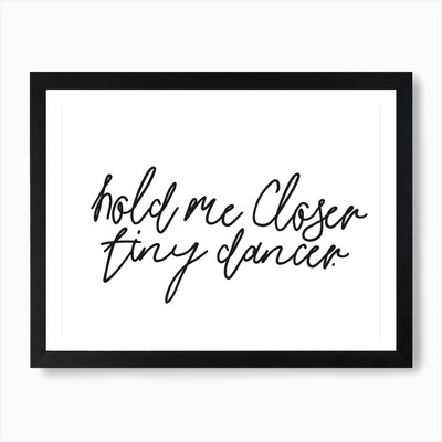 Hold Me Closer Kunstdruck gerahmt Wandbild Poster Leinwanddruck Bild
