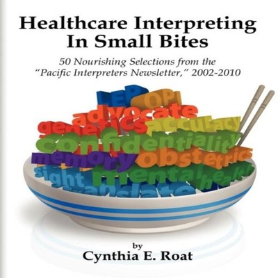Healthcare Interpreting in Small Bites 50 Nourshing Selections fr