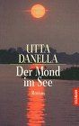Der Mond im See von Utta Danella | Buch | Zustand sehr gut
