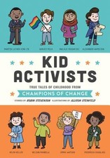 Kid Activists: True Tales of Childhood from Champions of Change (Kid Legends) b