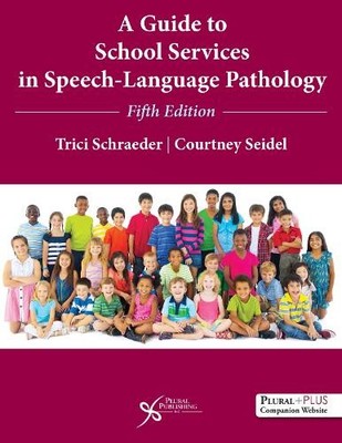 A Guide to School Services in Speech-Language Pathology - 9781635506709