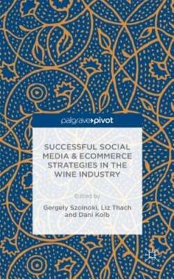 Successful Social Media and Ecommerce Strategies in the Wine Industry: New