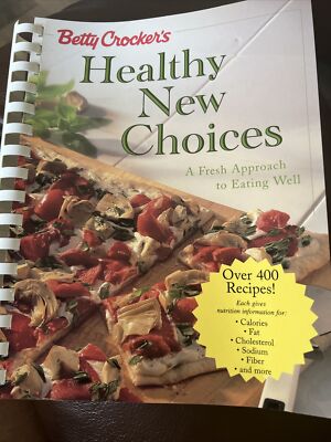 Betty Crockers Healthy New Choices Cookbook 400 Recipes First Edition Spiral
