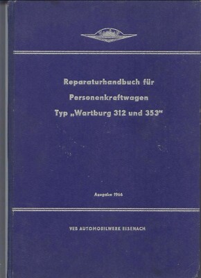 Reparaturhandbuch Wartburg 312 und 353 Ausgabe 1966 als Scan per Mail