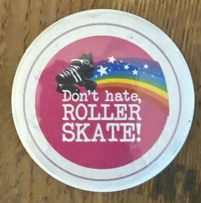 Don't Hate ROLLERSKATER! Button Backpack Pin 2” pre-owned Too Cute! Quirty!