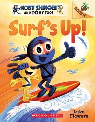 Surf's Up!: An Acorn Book (Moby Shinobi and Toby, Too! #1): Volume 1 by Luke Flo