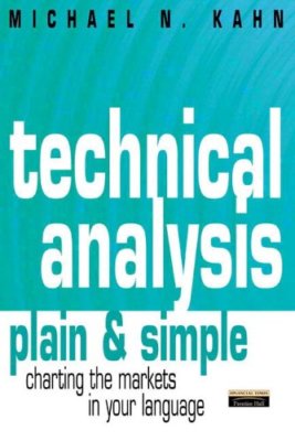 Technical Analysis Plain and Simple: Charting the Markets in Your Language,Mich