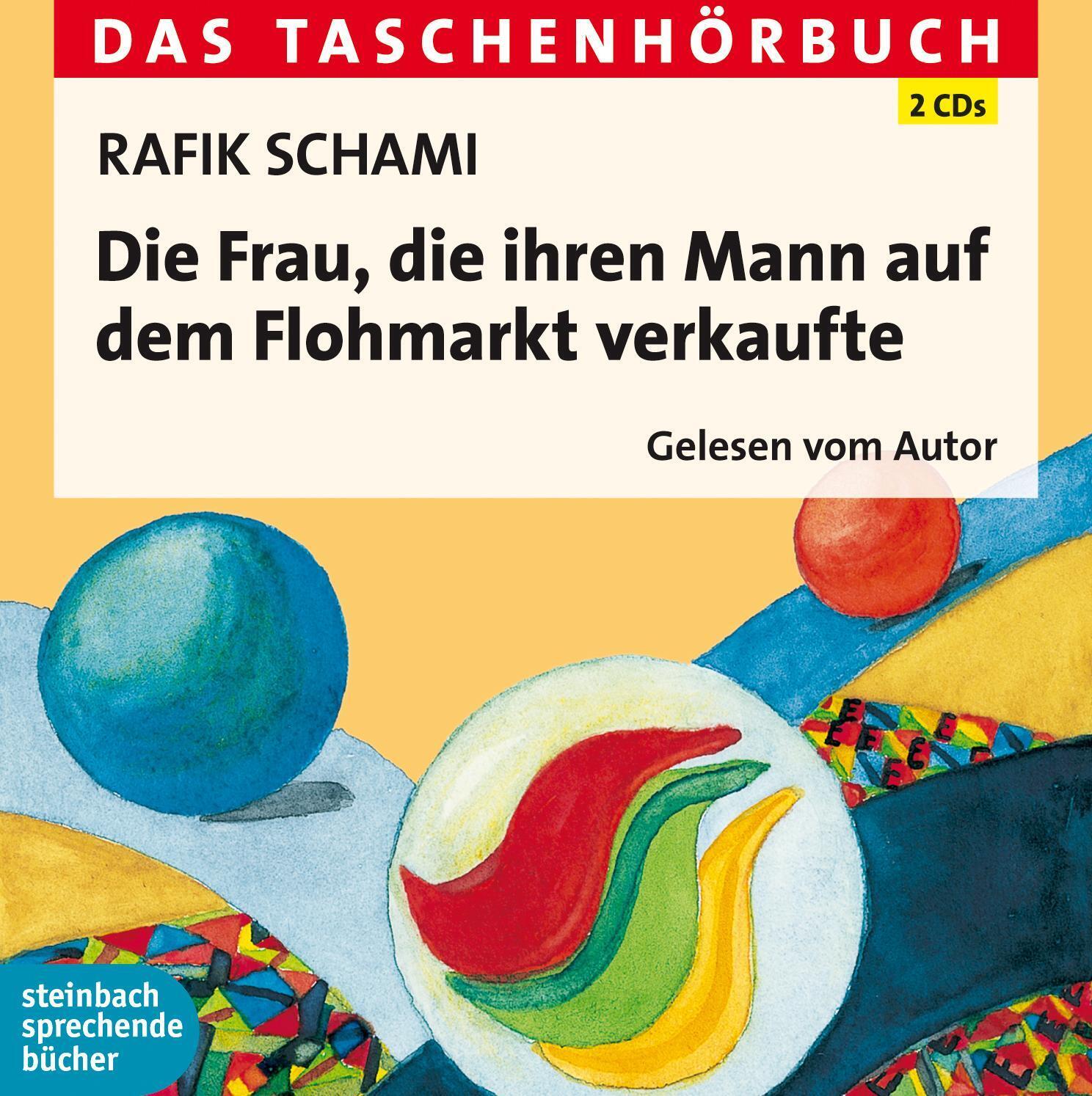 Rafik Schami | Die Frau, Die Ihren Mann Auf Dem Flohmarkt Verkaufte |
