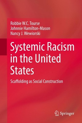 Systemic Racism in the United States Robbie W. C. Tourse