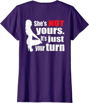 Shes Not Yours Its Just Your Turn Adult Comedy Ladies' Crewneck T-Shirt