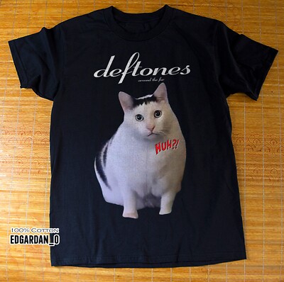 Deftones Around the Fur Huh! Cat Meme Black T-shirt Size S-5XL