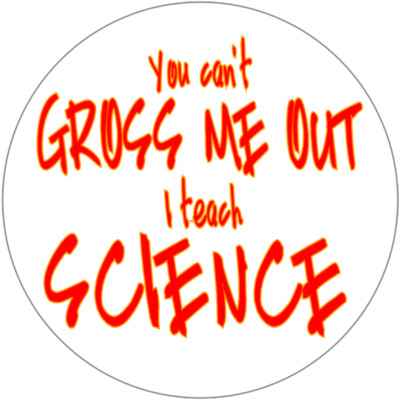 You Can't Gross Me Out I Teach Science - 10 Pack Circle Stickers 3'' x 3''
