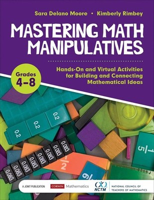 Mastering Math Manipulatives, Grades 4-8: Hands-On and Virtual Activities for Bu