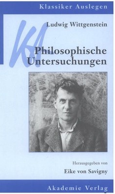 Eike von Savigny Ludwig Wittgenstein. Philosophische Untersuchungen (Klassiker