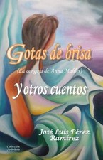 Gotas de brisa y otros cuentos by Jose Luis Perez Ramirez (Spanish) Paperback Bo