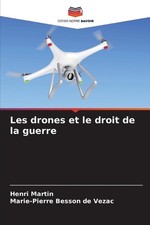 Les drones et le droit de la guerre by Henri Martin (French) Paperback Book