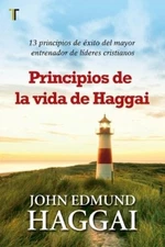 John Edmund Haggai Principios de la Vida de Haggai (Paperback)