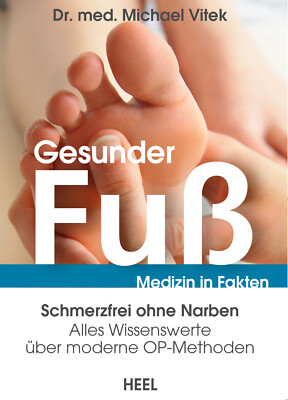 Gesunde Füße von Dr. Michael Vitek I FUSS, GESUNDHEIT, OP, SCHMERZEN, PROBLEME