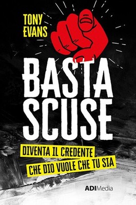 Basta scuse. Diventa il credente che Dio vuole che tu sia - [ADI Media]