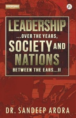 DR  ARORA - Leadership Over the Years Society  Nations Between the Ea - E555z