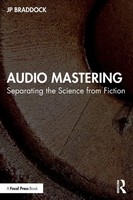 Audio Mastering | Jp Braddock | Separating The Science From Fiction | Buch