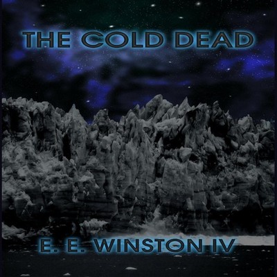 The Cold Dead E. E. Winston IV Hardcover Lulu Press Inc.
