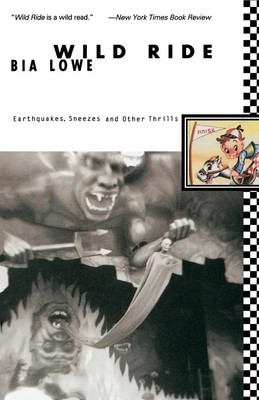 Wild Ride | Bia Lowe | Earthquakes, Sneezes and Other Thrills | Taschenbuch