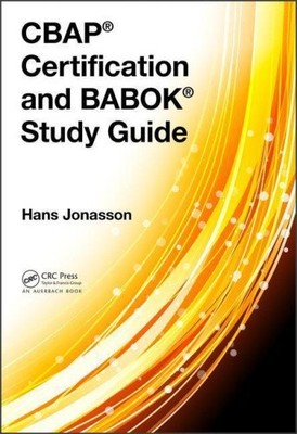 CBAP (R) Certification and BABOK (R) Study Guide by Jonasson, Hans [Hardback]