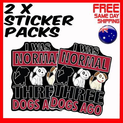 Sticker Normal Condition 2 x Stickers - I Was Normal 3 Dogs Ago V2 Car Window Bumper Laptop ...
