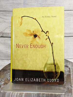 Never Enough An Erotic Novel by Joan Elizabeth Lloyd 2003 HCDJ