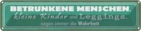 Blechschild 10X46 Cm Betrunkene Menschen Wahrheit Spruch Zitat Deko Geschenk Met
