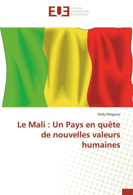 Le Mali : Un Pays en quête de nouvelles valeurs humaines | Hady Magassa | Buch