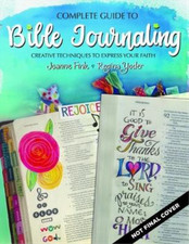 Complete Guide to Bible Journaling: Creative Techniques to Express Your Faith (I