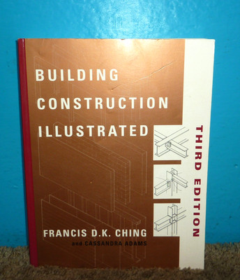 Building Construction Illustrated 3rd Edition 2001 Ching Adams