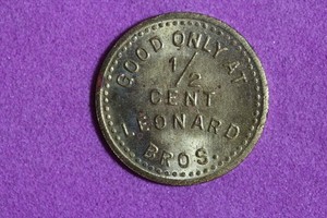 ESTATE FIND - XIX Century 1/2 Cent Token Good Only At Leonard Bros.!!  #N08342
