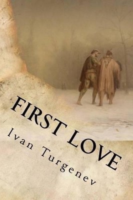 Ivan Turgenev First Love (Taschenbuch)