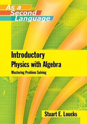Einführung in die Physik mit Algebra als Zweitsprache: Problemlösung meistern