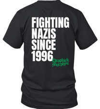 Dropkick Murphys Fighting Nazis Since 1996 Sh...