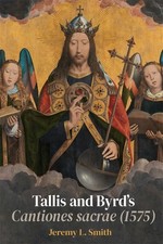 Tallis and Byrds Cantiones sacrae (1575): A Sacred Argument