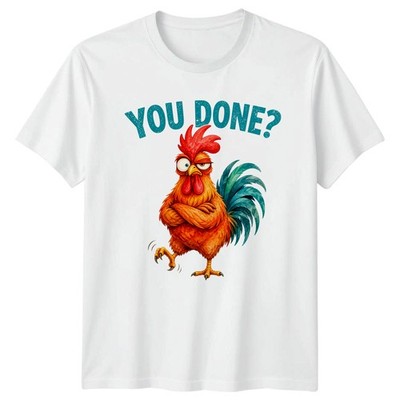 You Done T-Shirt Sarkastisch Hühnerzucht Geburtstag Geschenk für Sie und Ihn
