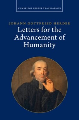 Johann Gottfried Herder: Letters for the Advancement of Humanity by Herder: New