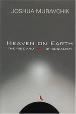 Heaven on Earth: The Rise and Fall of Socialism by