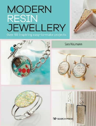 Sara Naumann Modern Resin Jewellery (Tascabile)