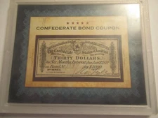 1864 Confederate Bond Coupon, acrylic holder/COA