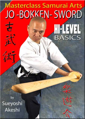 SAMURAI ARTS JO - BOKKEN - SWORD Hi-Level Basics by Sueyoshi Akeshi
