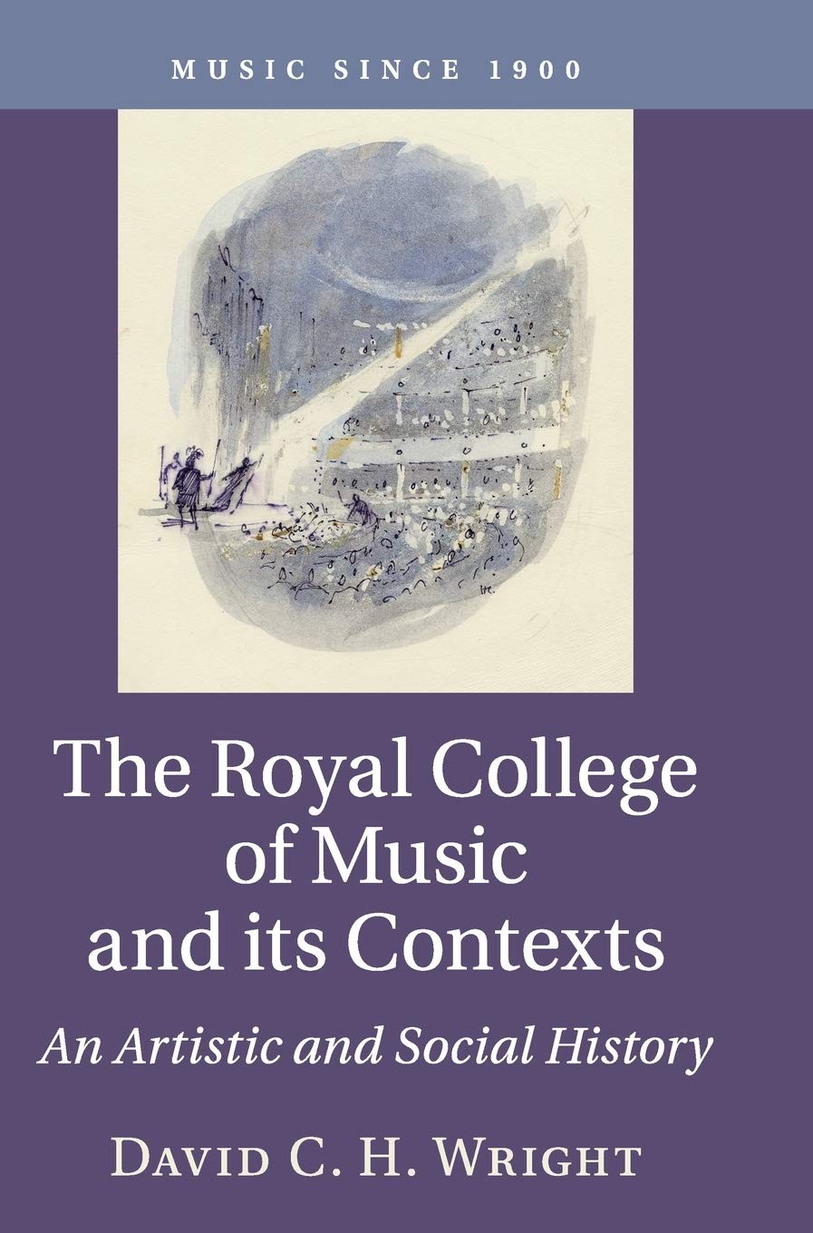 The Royal College of Music and its Contexts: An Artistic and Soc