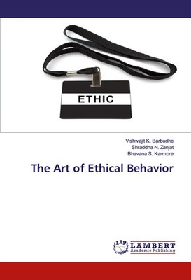 Vishwajit K. Barbudhe (u. a.) | The Art of Ethical Behavior | Taschenbuch (2020)